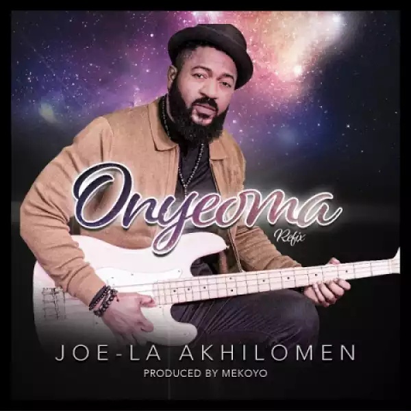 Joe-la Akhilomen - Onyeoma”
